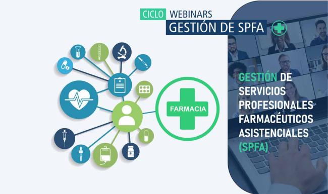 Ciclo Webinars: Gestión de servicios profesionales farmacéuticos asistenciales (SPFA) Ciclo Webinars: Gestión de servicios profesionales farmacéuticos asistenciales (SPFA)