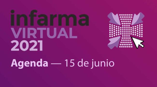 Agenda Infarma Virtual 2021: 15 de Junio Agenda Infarma Virtual 2021: 15 de Junio