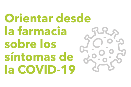 Orientar desde la farmacia sobre los síntomas de la COVID-19